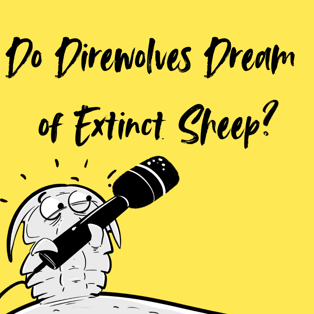 Episode 44: Do direwolves dream of extinct sheep?